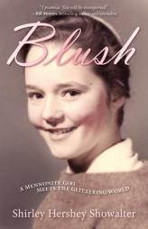 Blush: A Mennonite Girl Meets a Glittering World by Shirley H. Showalter Paperback Book