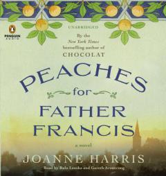 Peaches for Father Francis by Joanne Harris Paperback Book