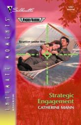 Strategic Engagement (Silhouette Intimate Moments No. 1257)(Wingmen Warriors series) by Catherine Mann Paperback Book