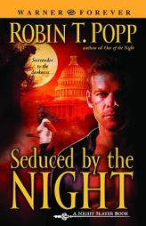 Seduced by the Night (A Night Slayer Book; #2) (Warner Forever) by Robin Popp Paperback Book