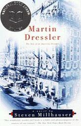 Martin Dressler: The Tale of an American Dreamer by Steven Millhauser Paperback Book