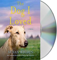 The Dog I Loved: A Novel by Susan Wilson Paperback Book