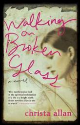 Walking on Broken Glass by Christa Allan Paperback Book