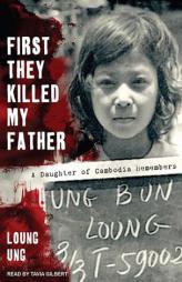 First They Killed My Father: A Daughter of Cambodia Remembers by Loung Ung Paperback Book