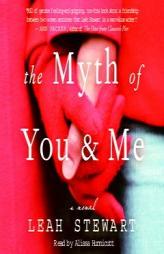 The Myth of You and Me by Leah Stewart Paperback Book