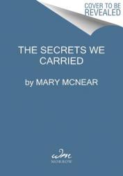 The Secrets We Carried by Mary McNear Paperback Book