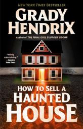 How to Sell a Haunted House by Grady Hendrix Paperback Book