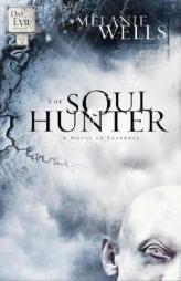 The Soul Hunter (Day of Evil Series) by Melanie Wells Paperback Book