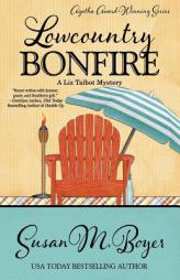 Lowcountry Bonfire (A Liz Talbot Mystery) (Volume 6) by Susan M. Boyer Paperback Book