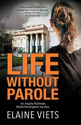 Life Without Parole (An Angela Richman, Death Investigator mystery, 5) by Elaine Viets Paperback Book