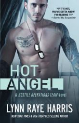 HOT Angel: Hostile Operations Team - Book 12 (Volume 12) by Lynn Raye Harris Paperback Book