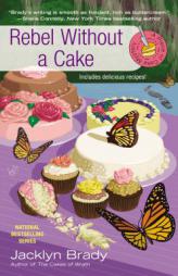 Rebel Without a Cake (A Piece of Cake Mystery) by Jacklyn Brady Paperback Book