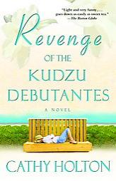 Revenge of the Kudzu Debutantes by Cathy Holton Paperback Book