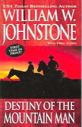 Destiny Of The Mountain Man by William W. Johnstone Paperback Book