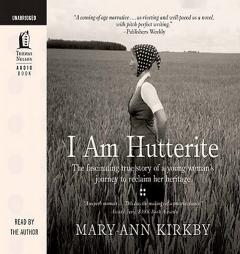 I am Hutterite: Audio Book on by Mary-Ann Kirkby Paperback Book