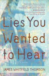 Lies You Wanted to Hear by James Whitfield Thomson Paperback Book