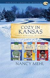 Cozy in Kansas: In the Dead of Winter/Bye, Bye Bertie/For Whom the Wedding Bell Tolls (Ivy Towers Mystery Omnibus) (Heartsong Presents Mysteries) by Nancy Nehl Paperback Book