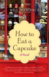 How to Eat a Cupcake by Meg Donohue Paperback Book