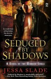 Seduced By Shadows of the Marked Souls by Jessa Slade Paperback Book