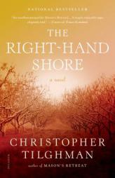 The Right-Hand Shore: A Novel by Christopher Tilghman Paperback Book