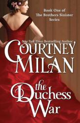 The Duchess War (The Brothers Sinister) (Volume 1) by Courtney Milan Paperback Book