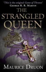 The Strangled Queen (The Accursed Kings, Book 2) by Maurice Druon Paperback Book