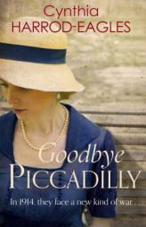 Goodbye Piccadilly (War at Home) by Cynthia Harrod-Eagles Paperback Book