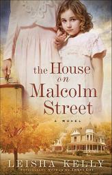 House on Malcolm Street, The by Leisha Kelly Paperback Book