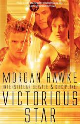 Interstellar Service & Discipline: Victorious Star by Morgan Hawke Paperback Book