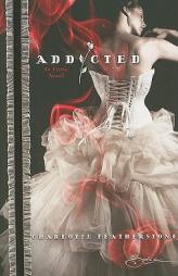 Addicted by Charlotte Featherstone Paperback Book