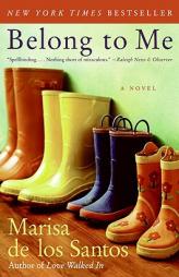 Belong to Me by Marisa de los Santos Paperback Book