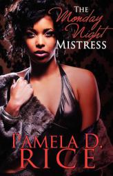 The Monday Night Mistress (Peace In The Storm Publishing Presents) by Pamela D. Rice Paperback Book