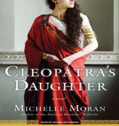 Cleopatra's Daughter by Michelle Moran Paperback Book