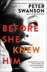 Before She Knew Him: A Novel by Peter Swanson Paperback Book