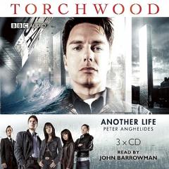 Torchwood: Another Life: A Torchwood Novel Read by John Barrowman by Peter Anghelides Paperback Book