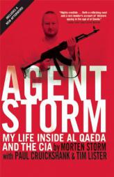 Agent Storm: My Life Inside Al Qaeda and the CIA by Morten Storm Paperback Book