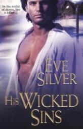 His Wicked Sins by Eve Silver Paperback Book