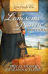 Love Finds You in Lonesome Prairie, Montana by Trisha Goyer Paperback Book