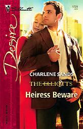 Heiress Beware: The Elliotts (Silhouette Desire No. 1729) by Charlene Sands Paperback Book