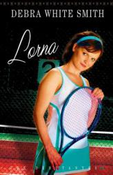 Lorna (The Debutantes) by Debra White Smith Paperback Book