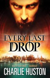 Every Last Drop, by Charlie Huston Paperback Book