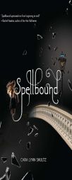 Spellbound (A Spellbound Novel) by Cara Lynn Shultz Paperback Book