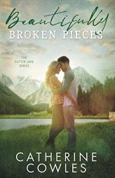 Beautifully Broken Pieces by Catherine Cowles Paperback Book