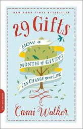 29 Gifts: How a Month of Giving Can Change Your Life by Cami Walker Paperback Book