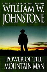 Power Of The Mountain Man by William W. Johnstone Paperback Book