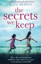 The Secrets We Keep: A gripping emotional page turner by Kate Hewitt Paperback Book