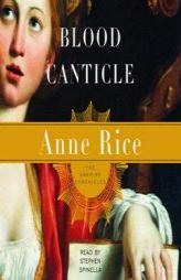 Blood Canticle (Anne Rice) by Anne Rice Paperback Book