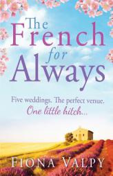 The French for Always by Fiona Valpy Paperback Book