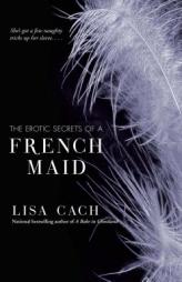 The Erotic Secrets of a French Maid by Lisa Cach Paperback Book