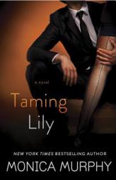 Taming Lily by Monica Murphy Paperback Book